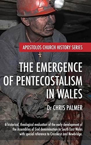 Emergence of Pentecostalism in Wales [Hardcover]