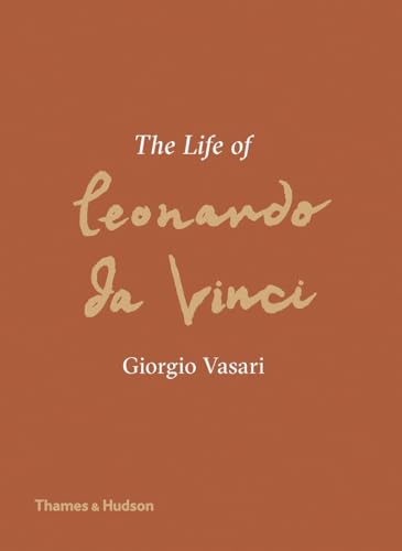 The Life of Leonardo da Vinci A New Translation [Hardcover]