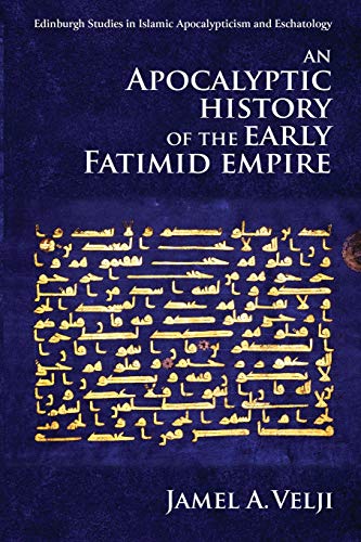 An Apocalyptic History of the Early Fatimid Empire [Paperback]
