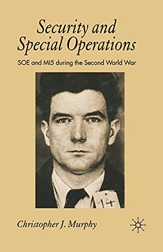 Security and Special Operations SOE and MI5 During the Second World War [Paperback]