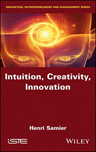 Intuition, Creativity, Innovation [Hardcover]