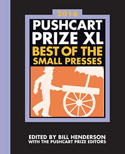 The Pushcart Prize XL Best of the Small Presses 2016 Edition [Hardcover]