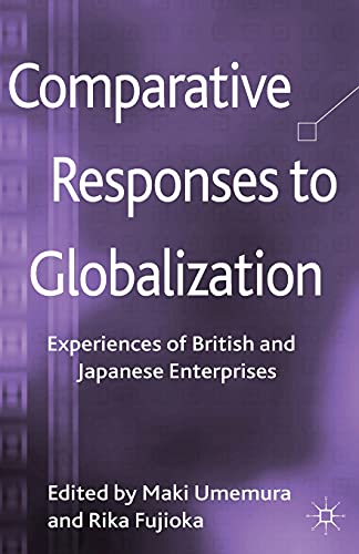 Comparative Responses to Globalization Experiences of British and Japanese Ente [Paperback]