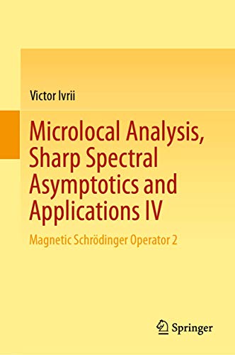 Microlocal Analysis, Sharp Spectral Asymptotics and Applications IV Magnetic Sc [Hardcover]