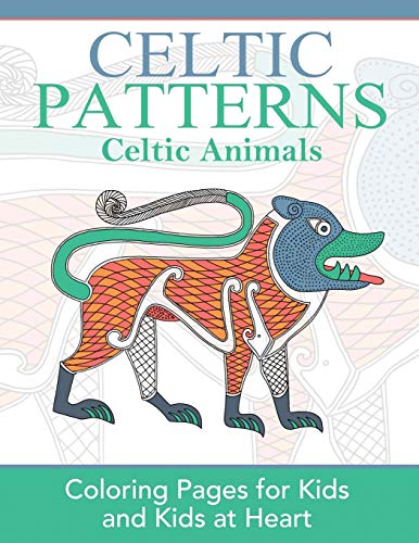 Celtic Animals Coloring Pages For Kids & Kids At Heart (celtic Patterns) (volum [Paperback]