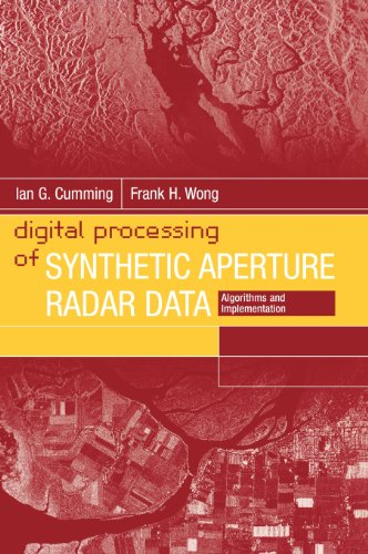 Digital Processing Of Synthetic Aperture Radar Data Algorithms And Implementati [Hardcover]