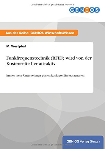 Funkfrequenztechnik (rfid) Wird Von Der Kostenseite Her Attraktiv (german Editio [Paperback]