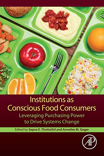 Institutions as Conscious Food Consumers Leveraging Purchasing Power to Drive S [Paperback]