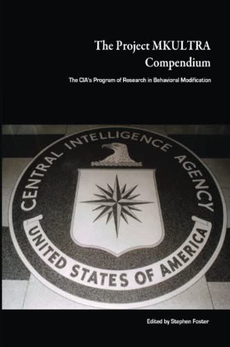 Project Mkultra Compendium  The CIA's Program of Research in Behavioral Modific [Paperback]