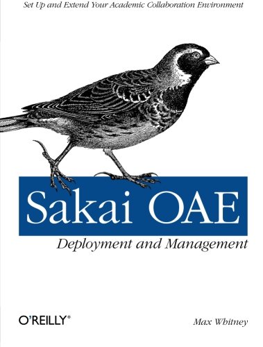 Sakai OAE Deployment and Management Open Source Collaboration and Learning for  [Paperback]