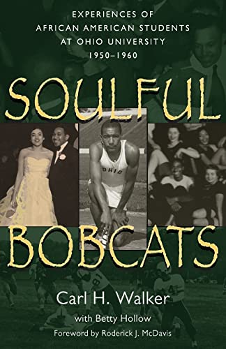 Soulful Bobcats Experiences of African American Students at Ohio University, 19 [Paperback]
