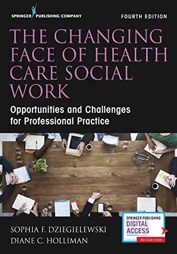 The Changing Face of Health Care Social Work Opportunities and Challenges for P [Paperback]