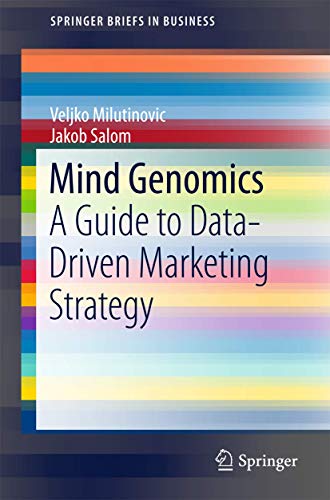 Mind Genomics A Guide to Data-Driven Marketing Strategy [Paperback]