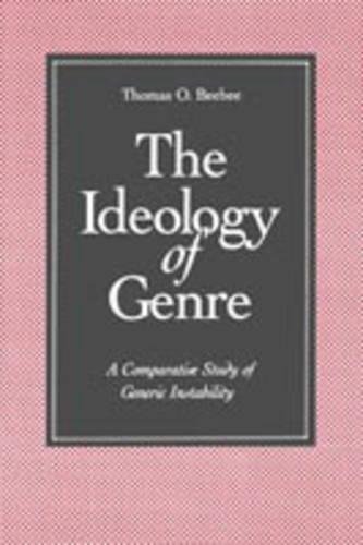 The Ideology of Genre A Comparative Study of Generic Instability [Paperback]