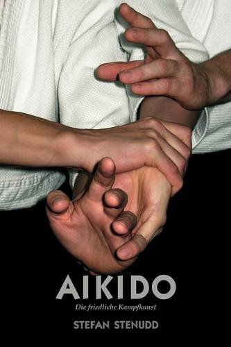 Aikido. Die Friedliche Kampfkunst (german Edition) [Paperback]