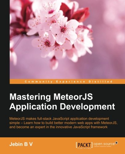 Mastering Meteorjs Application Development [Paperback]