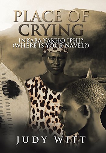 Place Of Crying Inkaba Yakho Iphi (where Is Your Navel) [Hardcover]