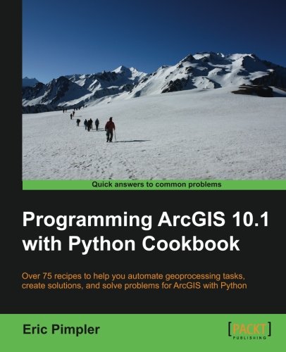 Programming Arcgis 10.1 With Python Cookbook [Paperback]