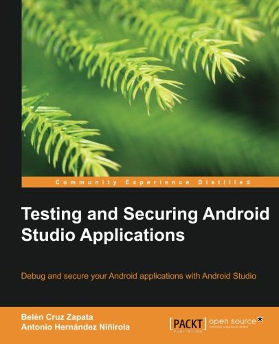 Testing and Securing Android Studio Applications [Paperback]