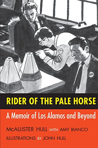 Rider Of The Pale Horse A Memoir Of Los Alamos And Beyond [Paperback]