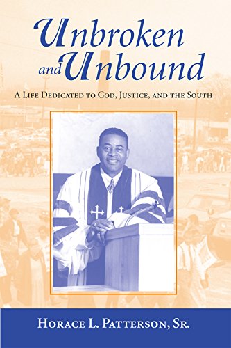 Unbroken and Unbound A Life Dedicated to God, Justice, and the South [Paperback]