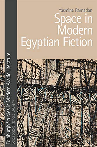 Space in Modern Egyptian Fiction [Hardcover]