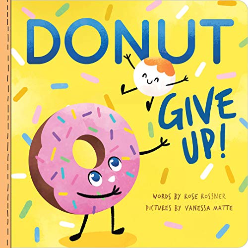 Donut Give Up [Board book]