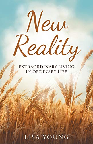 New Reality Extraordinary Living In Ordinary Life [Paperback]