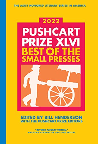 The Pushcart Prize XLVI Best of the Small Presses 2022 Edition [Paperback]