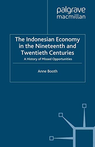 The Indonesian Economy in the Nineteenth and Twentieth Centuries A History of M [Paperback]