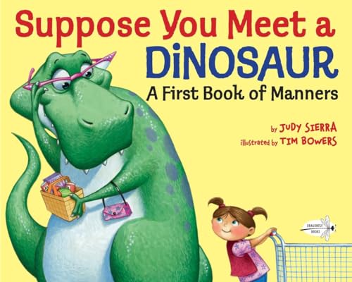 Suppose You Meet a Dinosaur A First Book of Manners [Paperback]