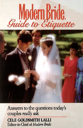 Modern Bride Guide to Etiquette Answers to the Questions Today's Couples Really [Hardcover]