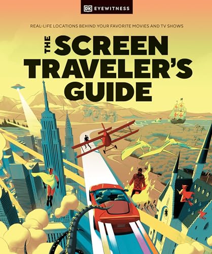 The Screen Traveler's Guide Real-life Locations Behind Your Favorite Movies and [Hardcover]