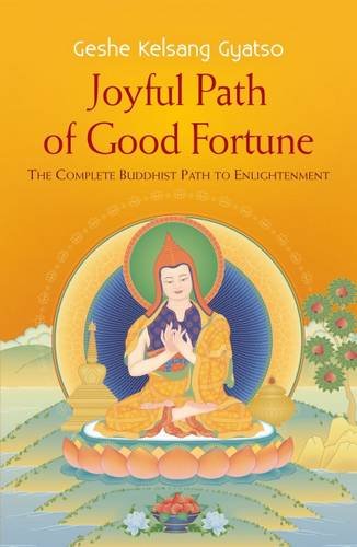 Joyful Path Of Good Fortune The Complete Buddhist Path To Enlightenment [Paperback]