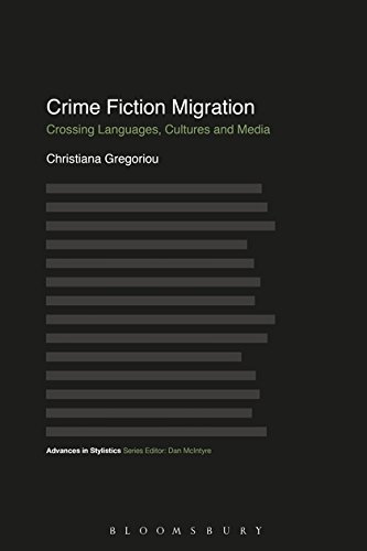Crime Fiction Migration Crossing Languages, Cultures and Media [Hardcover]