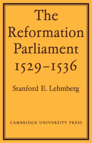 The Reformation Parliament 15291536 [Paperback]