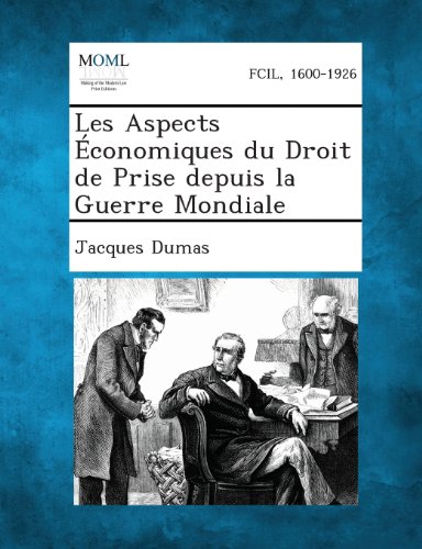 Aspects conomiques du Droit de Prise Depuis la Guerre Mondiale [Paperback]
