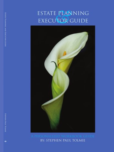 Estate Planning And Executor Guide A Personalized Workbook Guide [Paperback]