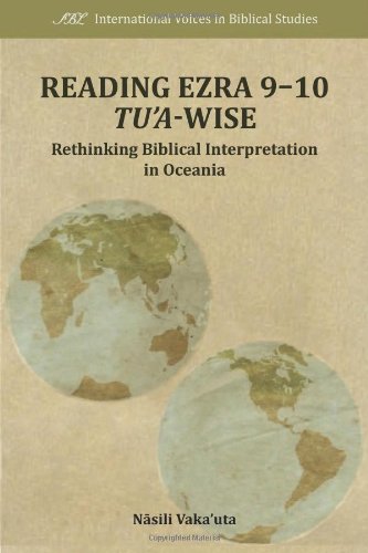 Reading Ezra 9/10 Tu'a-Wise  Rethinking Biblical Interpretation in Oceania [Hardcover]