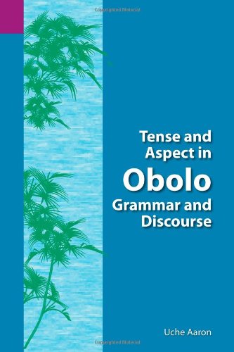 Tense and Aspect of Obolo Grammar and Discourse [Paperback]