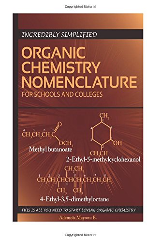 Incredibly Simplified Organic Chemistry Nomenclature For Schools And Colleges [Paperback]