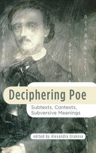 Deciphering Poe Subtexts, Contexts, Subversive Meanings [Hardcover]