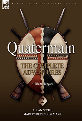 Quatermain The Complete Adventures 2 Allan S Wife, Maiwa S Revenge & Marie [Hardcover]