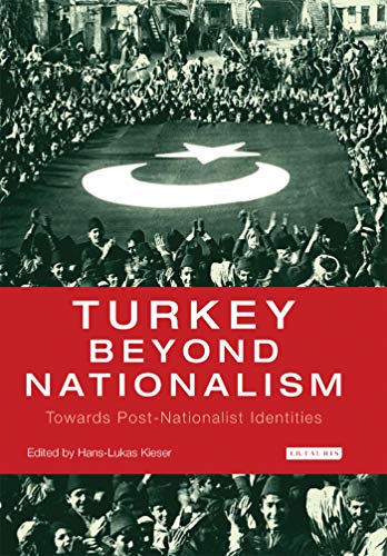Turkey Beyond Nationalism Towards Post-Nationalist Identities [Paperback]