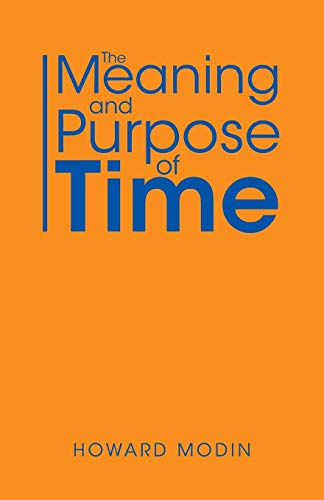 The Meaning And Purpose Of Time [Paperback]