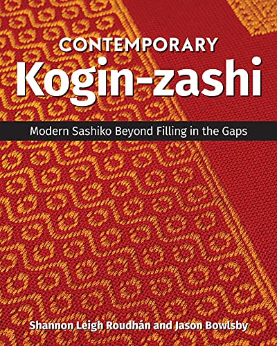 Contemporary Kogin-zashi Modern Sashiko Beyond Filling in the Gaps [Paperback]