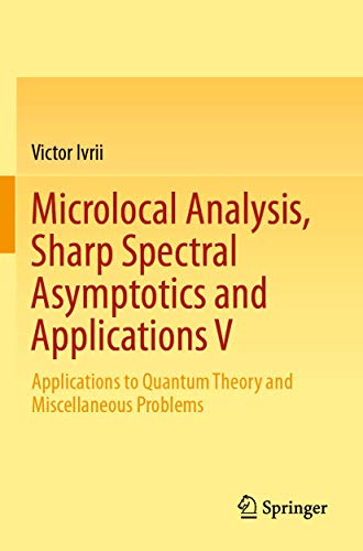 Microlocal Analysis, Sharp Spectral Asymptotics and Applications V Applications [Paperback]