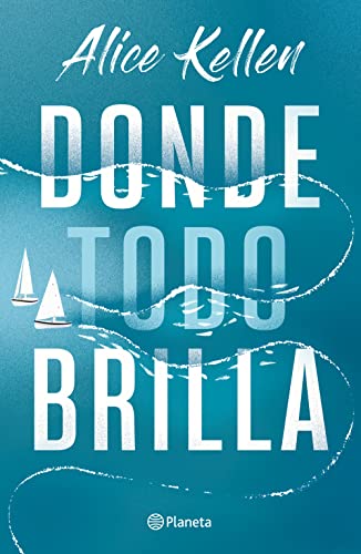 Donde todo brilla / Where Everything Shines (Spanish Edition) [Paperback]
