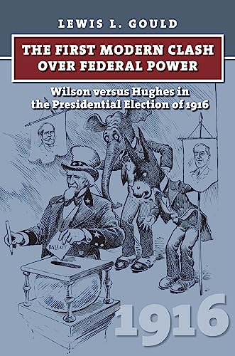 The First Modern Clash Over Federal Power Wilson Versus Hughes In The President [Hardcover]