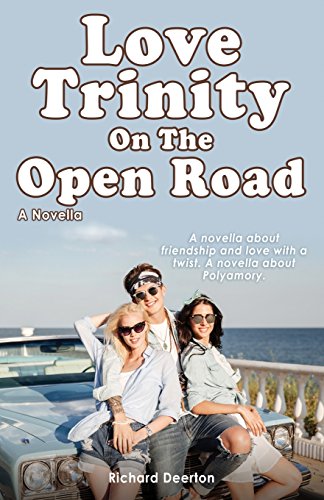 Love Trinity on the Open Road. a Novella. a Novella about Friendship and Love wi [Paperback]